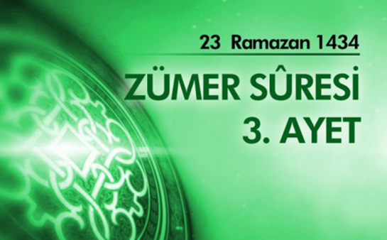 Zümer Suresi 3 Ayet Okunuşu ve Anlamı